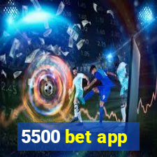 5500 bet app